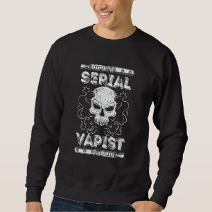 Serieller Dampfer E-Zigarette Dampfen Sweatshirt