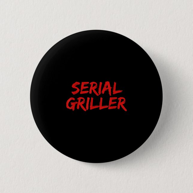Serieller Griller lustiger Dad-Witz BBQ-Humor  Button (Vorderseite)