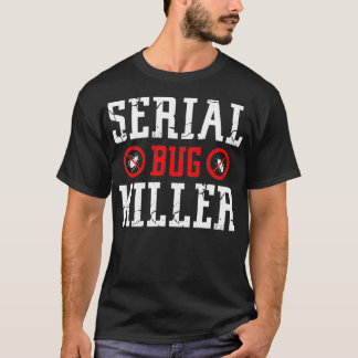 Serielles Bug Killer Schädling Kontrolle Geschenk T-Shirt