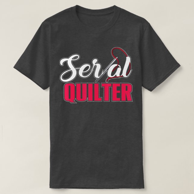 Serielles Quilter-Quilter-Stich-Sticken zum Nähen  T-Shirt (Design vorne)