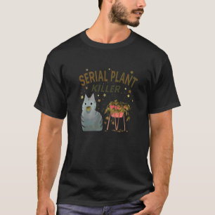 Serienhafter Pflanzenmörder Süße Katze Hobby Zitat T-Shirt