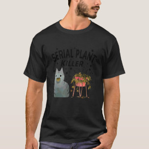 Serienhafter Pflanzenmörder Süße Katze Hobby Zitat T-Shirt