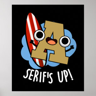 Serifs Up Funny Schriftart Type Puff Dark BG Poster