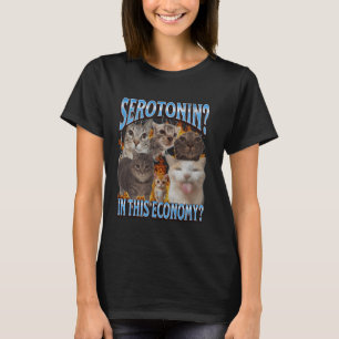 Serotonin in dieser Wirtschaft Lustiges Katzen-Mem T-Shirt