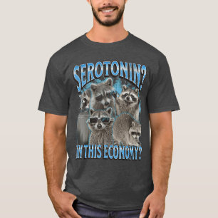 Serotonin in seiner Wirtschaft Lustiges Waschbär-M T-Shirt