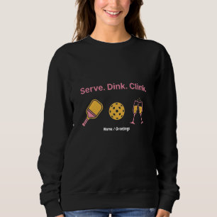 Serve Dink Clink Lustiger Pickleball Wein Sozialcl Sweatshirt