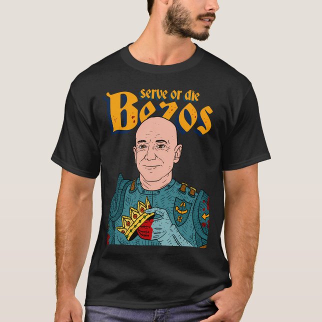 Serve King Jeff Bezos. Amazon. T-Shirt (Vorderseite)