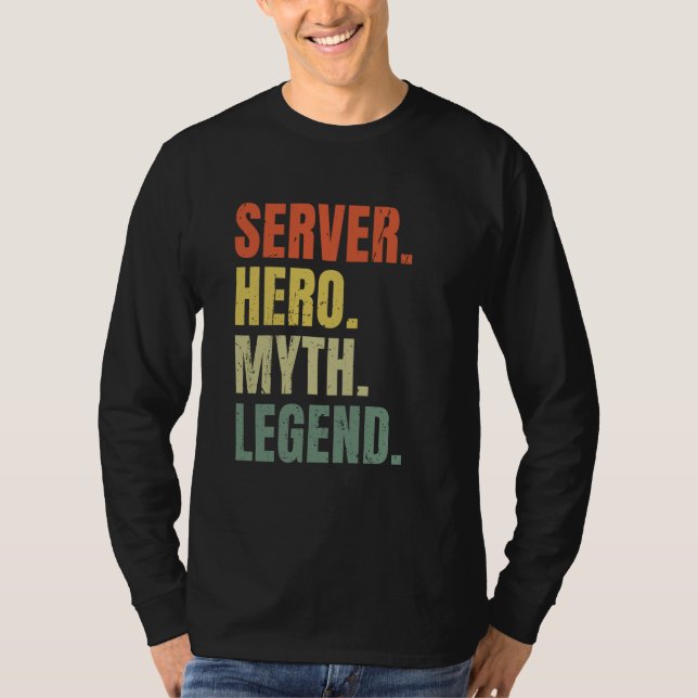 Server Hero Myth Legend Best Job Server T-Shirt (Vorderseite)