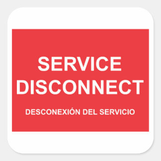 Service Disconnect Label mit spanischem Untertitel Quadratischer Aufkleber
