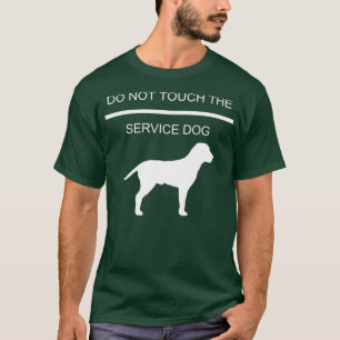 Service Dog Training Touch den Service nicht T-Shirt