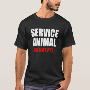 Service-Tier  Nicht streicheln Tier T-Shirt