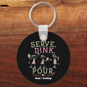 Serviere Dink Gieß Pickleball Humor Spaß Frauenspo Schlüsselanhänger