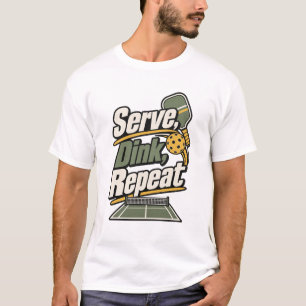 Servieren, Dink, Wiederholen Pickleball-Geschenk T-Shirt