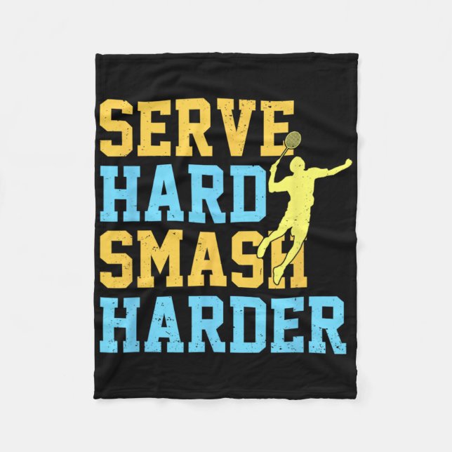 Servieren Sie Hard Smash Harder Badminton Player S Fleecedecke (Vorderseite)