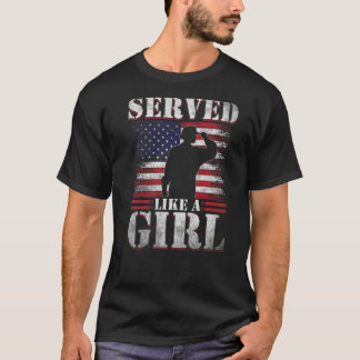 Serviert wie ein Mädchen Frauen Veteranen Tag Prem T-Shirt
