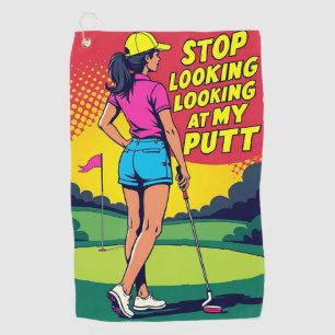 Serviette de golf "Arrêtez de regarder mon putt"