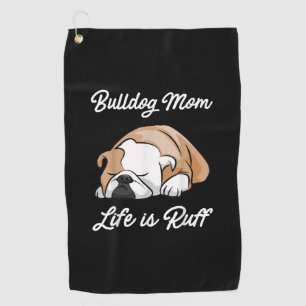 Serviette De Golf Don de chien La Vie De La Mère De Bulldog Est R