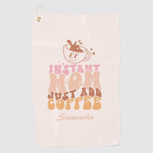Serviette De Golf Instant Mom : juste ajouter du café