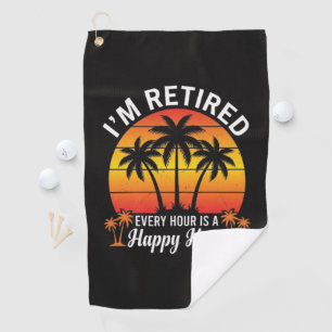 Serviette De Golf Je suis à la retraite, chaque heure est une heure