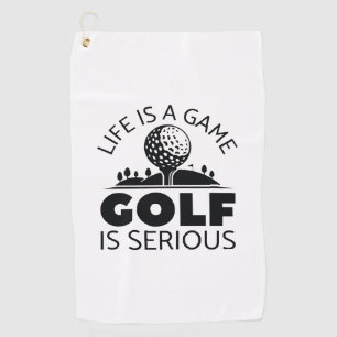 Serviette De Golf La Vie Est Un Jeu Le Golf Est Sérieux