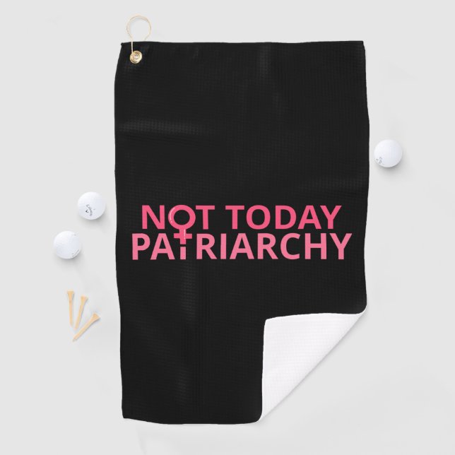 Serviette De Golf Les droits des femmes féministe - Pas aujourd'hui, (En situation)
