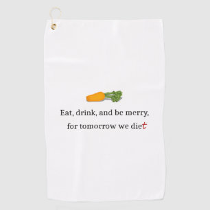 Serviette De Golf "Mangez, buvez et soyez Joyeux, pour demain nous m