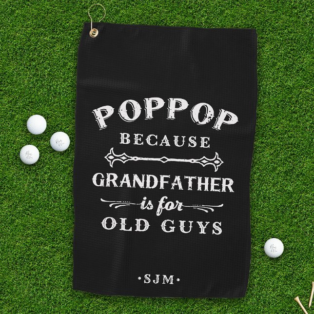 Serviette De Golf Poppop | Grand-père est pour les vieux (Créateur téléchargé)