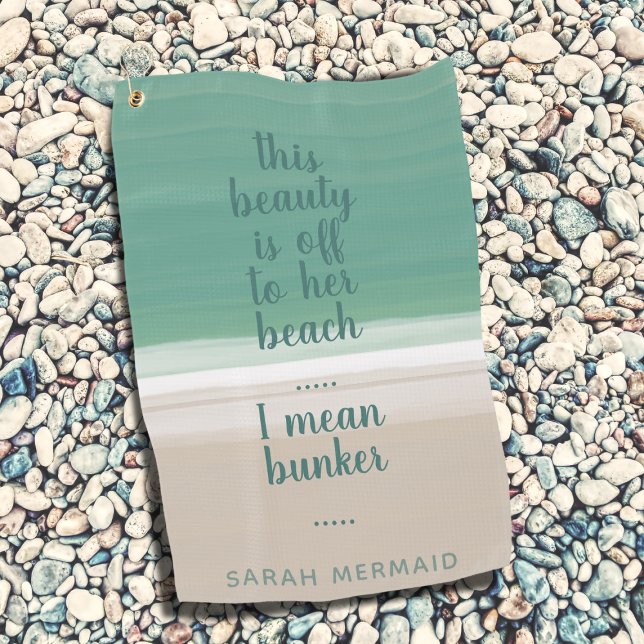 Serviette De Golf Turquoise Ocean Beach Sand Funny Bunker Citation (If you're off to the beach or the golf course, this is the towel for you. Add your own quote & name)