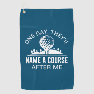 Serviette De Golf Un Jour, Ils Nommeront Un Cours Après Moi