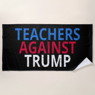 Serviette De Plage Anti-Trump - Les enseignants contre Trump