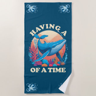 Serviette De Plage Avoir une baleine de temps - Citation amusante