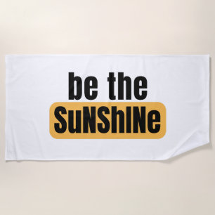 Serviette De Plage Be The Sunshine Beach Towel