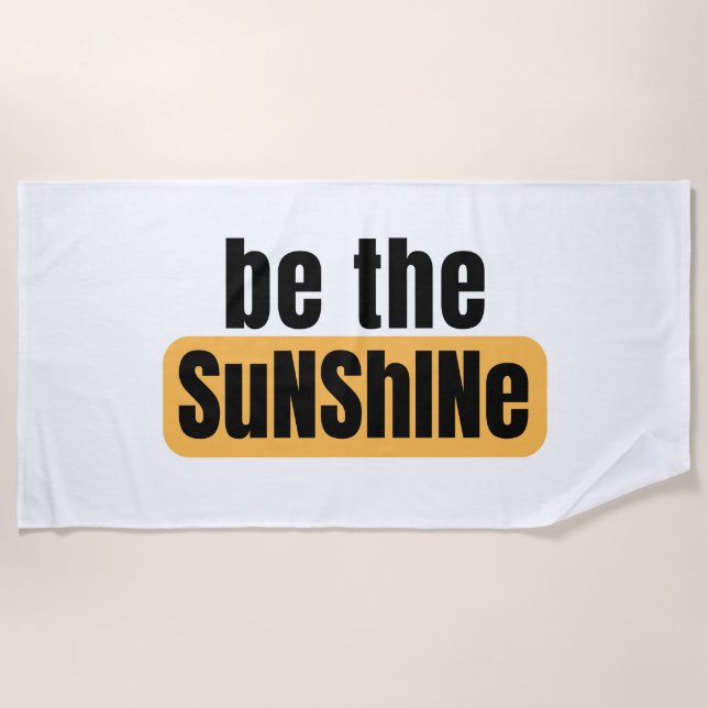 Serviette De Plage Be The Sunshine Beach Towel (Devant)