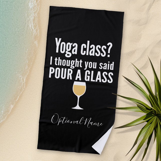 Serviette De Plage Citation De Vin Drôle - Cours De Yoga ? Verser un  (Personalized Beach Towel - Photo Collage -- Funny Wine Saying with a place to add your name)