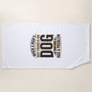 Serviette De Plage Citation drôle de chien quand le meilleur ami d'un