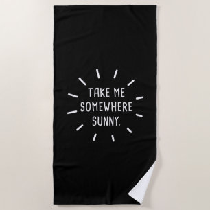 Serviette De Plage Emmenez-Moi Quelque Part Ensoleillé