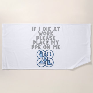 Serviette De Plage If I Die at Work Please Place My PPE On Me