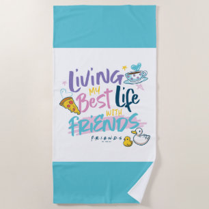 Serviette De Plage Je vis ma meilleure vie avec FRIENDS™