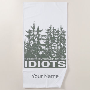 Serviette De Plage La forêt est ma cachette loin des idiots disant