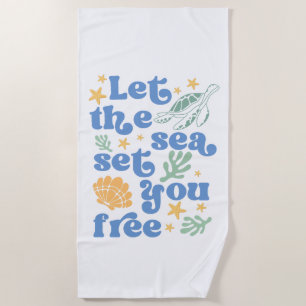 Serviette De Plage Laissez la mer vous mettre gratuitement - Citation