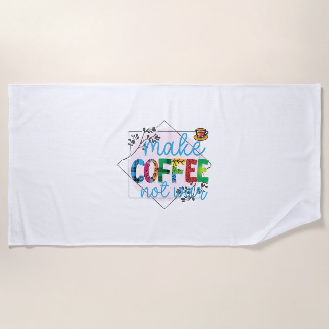 Serviette De Plage L'art du café fait du café pas la guerre (Devant)