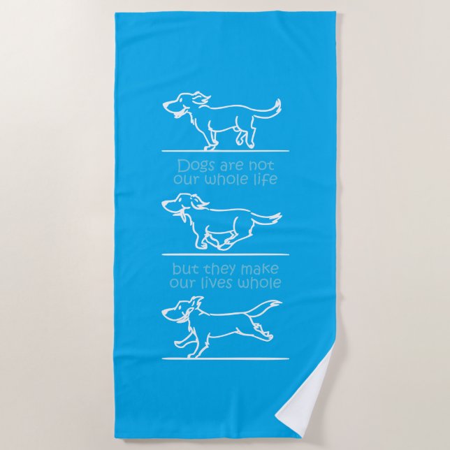 Serviette De Plage Les chiens rendent nos vies entières (Devant)