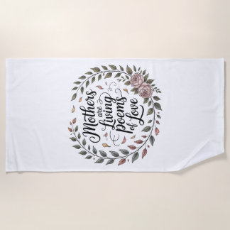 Serviette De Plage Mothers Are Living Poems Of Love