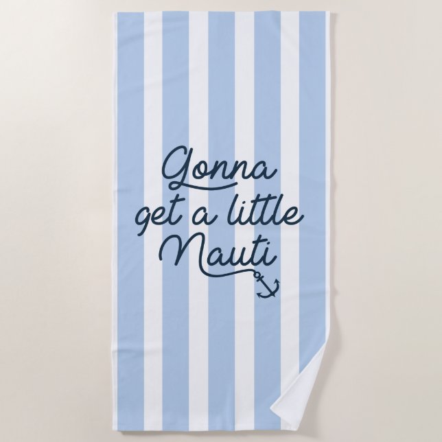 Serviette De Plage On Va Obtenir Un Petit Nauti (Devant)