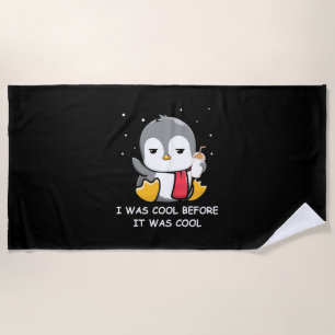 Serviette De Plage Penguin J'Étais Cool Avant Qu'Il Était Cool