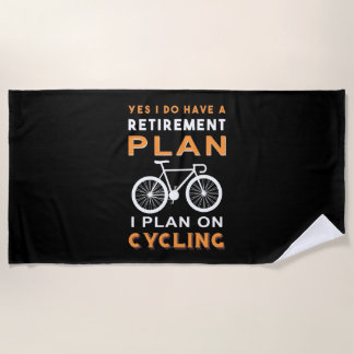 Serviette De Plage Retirement plan I Plan on cycling