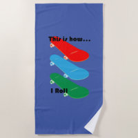 Voici comment je roule Design - Beach Towel