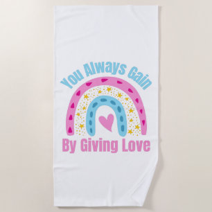 Serviette De Plage Vous Gagnez Toujours En Donnant De L'Amour