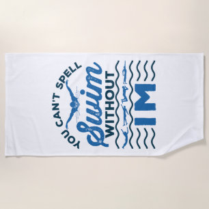 Serviette De Plage Vous ne pouvez pas épeler nage sans IM Swimmer Rel