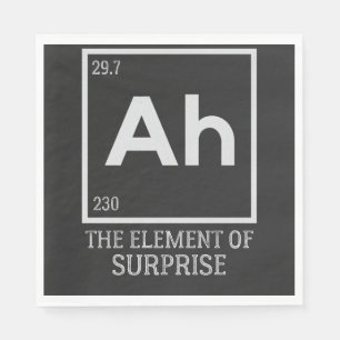 Serviette En Papier Ah the Element of surprises